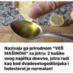 Nazivaju ga prirodnom “VEŠ MAŠINOM” za jetru: 2 kašike ovog napitka dnevno, jetra radi kao kod dvadesetogodišnjaka i holesterol je normalan!