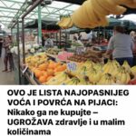 OVO JE LISTA NAJOPASNIJEG VOĆA I POVRĆA NA PIJACI: Nikako ga ne kupujte – UGROŽAVA zdravlje i u malim količinama