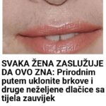 SVAKA ŽENA ZASLUŽUJE DA OVO ZNA: Prirodnim putem uklonite neželjene dlačice sa lica