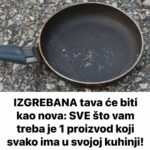 IZGREBANA tava će biti kao nova: SVE što vam treba je 1 proizvod koji svako ima u svojoj kuhinji!