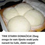 TRIK STARIH DOMAĆICA – Zbog ovoga će vam tijesto svaki put narasti kao ludo