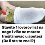 Stavite 1 lovorov list na noge i više ne morate trošiti novac u apoteci (Da li ste to znali?)