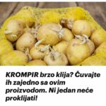 KROMPIR brzo klija? Čuvajte ih zajedno sa ovim proizvodom. Ni jedan neće proklijati!