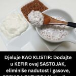 Djeluje KAO KLISTIR: Dodajte u KEFIR ovaj SASTOJAK, eliminiše nadutost i gasove, PREKIDA ZATVOR i čisti crijeva