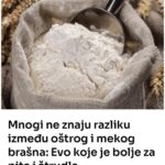 Mnogi ne znaju razliku između oštrog i mekog brašna: Evo koje je bolje za pite i štrudle