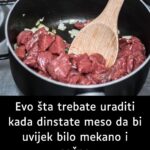 Evo šta trebate uraditi kada dinstate meso da bi uvijek bilo mekano i sočno