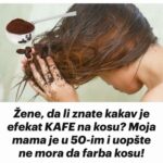 Žene, da li znate kakav je efekat KAFE na kosu? Moja mama je u 50-im i uopšte ne mora da farba kosu!