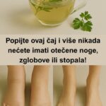 Djeluje poput magije – Popijte ovaj čaj i više nikada nećete imati otečene noge, zglobove ili stopala!