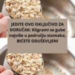 JEDITE OVO ISKLJUČIVO ZA DORUČAK: Kilogrami se gube najviše u području stomaka…