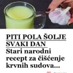 PITI POLA ŠOLJE SVAKI DAN: Stari narodni recept za čišćenje krvnih sudova…