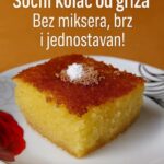 SOČNI KOLAČ OD GRIZA – MJERA NA ČAŠU: Bez miksera, brz i jednostavan!