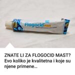 ZNATE LI ZA FLOGOCID MAST – Evo koliko je kvalitetna i koja je njena primjena