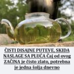 ČISTI DISAJNE PUTEVE, SKIDA NASLAGE SA PLUĆA Čaj od 0V0G ZAČINA je ČIST0 ZLAT0, potrebna je jedna Š0LJA DNEVN0