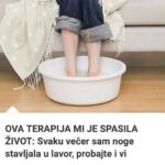 OVA TERAPIJA MI JE SPASILA ŽIVOT: Svaku večer sam noge stavljala u lavor, probajte i vi