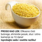 PROSO KAO LEK…Efikasno čisti bubrege, eliminiše pijesak, sluz i sitno kamenje za 10 dana!