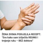 ŽENA SVIMA PODIJELILA RECEPT: “Evo kako sam izliječila REUMU i trnjenje ruku – BEZ doktora”