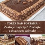 TORTA NAD TORTAMA: Zašto je najbolja? Probajte i shvatićete odmah!