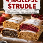 4 NAJLEPŠE ŠTRUDLE – mak, orasi, jabuke i višnje u jednom receptu!
